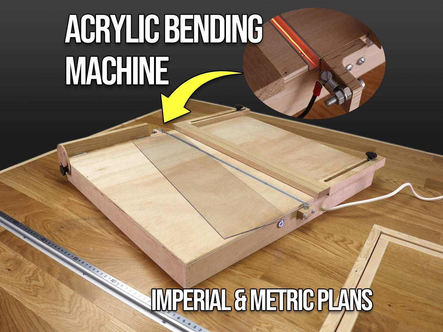 Acrylic Bending Machine | Plans in Imperial & Metric